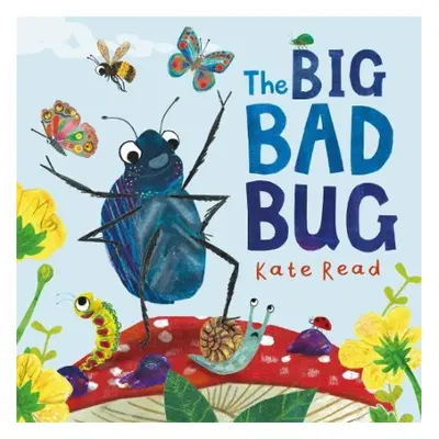 Big Bad Bug - Read, Kate