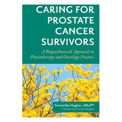 Caring for Prostate Cancer Survivors - MscPT, Samantha Hughes