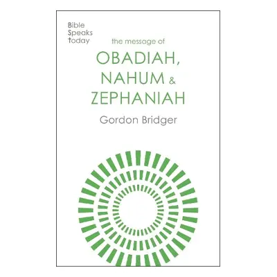 Message of Obadiah, Nahum and Zephaniah - Bridger, Canon Gordon