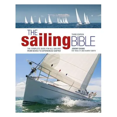 Sailing Bible 3rd edition - Evans, Jeremy a Manley, Pat a Smith, Barrie