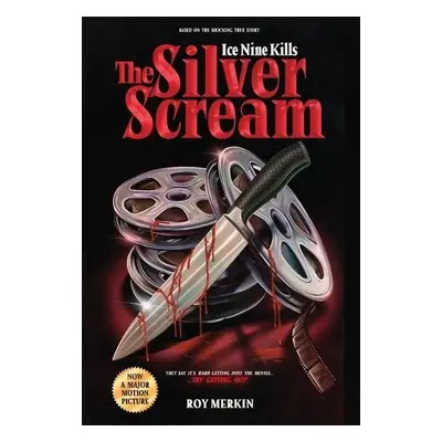 Silver Scream - Merkin, Roy a Charnas, Spencer a Smith, Andrew Justin