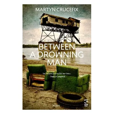 Between a Drowning Man - Crucefix, Martyn