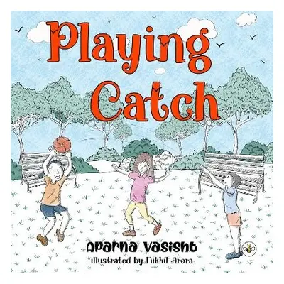 Playing Catch - Vasisht, Aparna