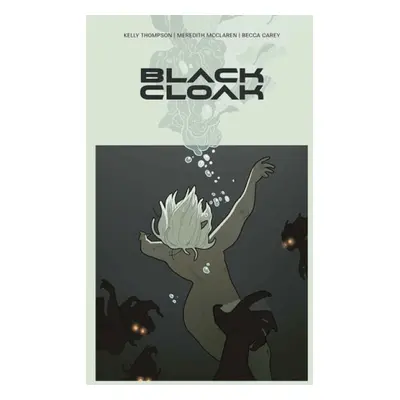 Black Cloak Volume 1 - Thompson, Kelly