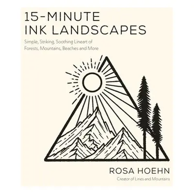 15-Minute Ink Landscapes - Hoehn, Rosa