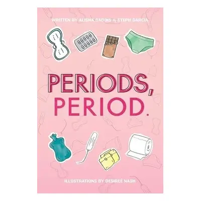 Periods, Period. - Gaddis, Alisha a Garcia, Steph