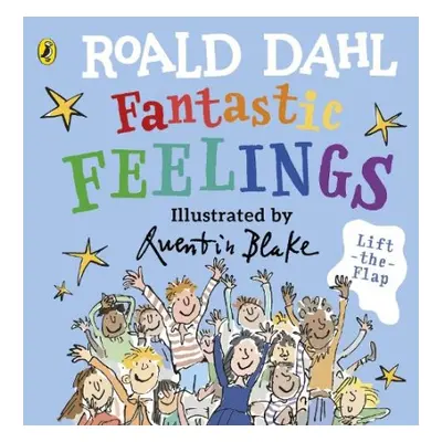 Roald Dahl: Fantastic Feelings - Dahl, Roald