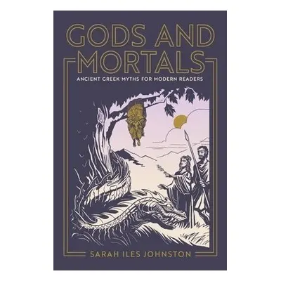 Gods and Mortals - Johnston, Sarah Iles