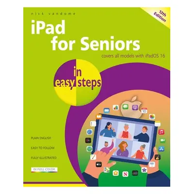 iPad for Seniors in easy steps - Vandome, Nick