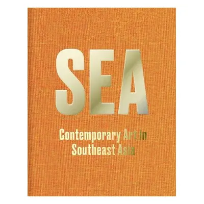 SEA: Contemporary Art in Southeast Asia