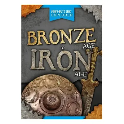 Bronze Age to Iron Age - Jones, Grace