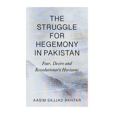 Struggle for Hegemony in Pakistan - Sajjad Akhtar, Aasim (National Institute of Pakistan Studies