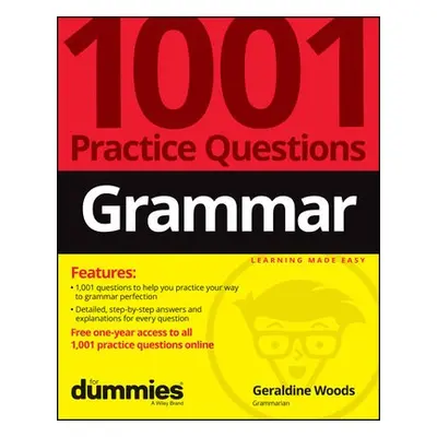 Grammar: 1001 Practice Questions For Dummies (+ Free Online Practice) - Woods, Geraldine (New Yo