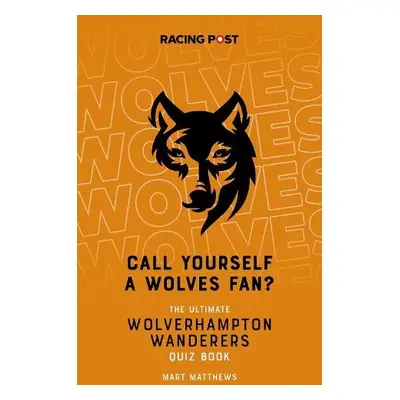 Call Yourself a Wolves Fan? - Matthews, Mart