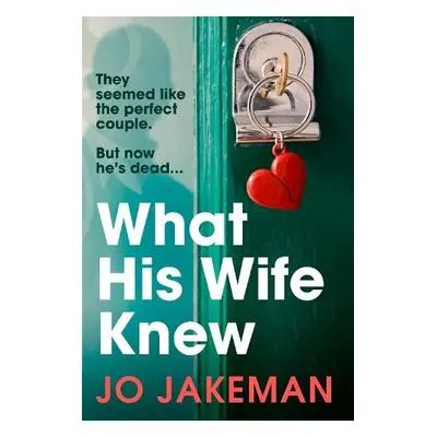 What His Wife Knew - Jakeman, Jo