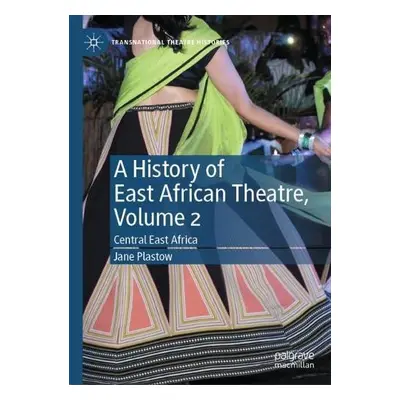 History of East African Theatre, Volume 2 - Plastow, Jane