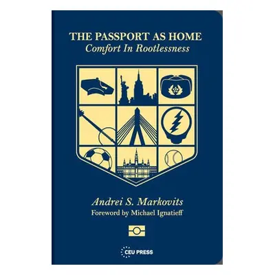 Passport as Home - Markovits, Andrei S. (Professor of Comparative Politics, University of Michig