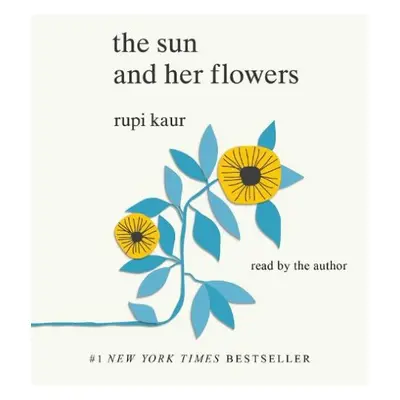 Sun and Her Flowers - Kaur, Rupi