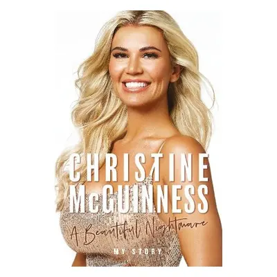 Christine McGuinness: A Beautiful Nightmare - McGuinness, Christine