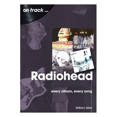 Radiohead On Track - Allen, William