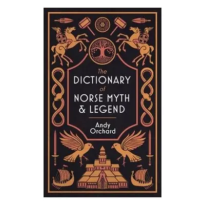 Dictionary of Norse Myth a Legend - Orchard, Andrew