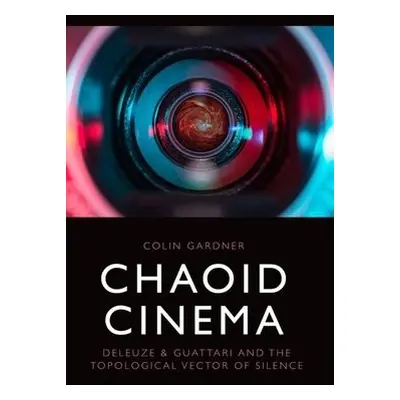 Chaoid Cinema - Gardner, Colin