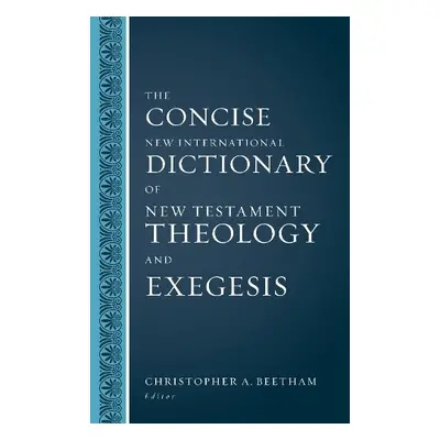 Concise New International Dictionary of New Testament Theology and Exegesis