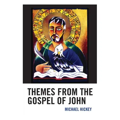 Themes from the Gospel of John - Hickey, Michael