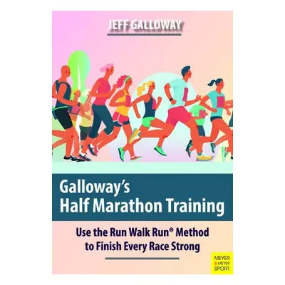 Galloway's Half Marathon Training - Galloway, Jeff