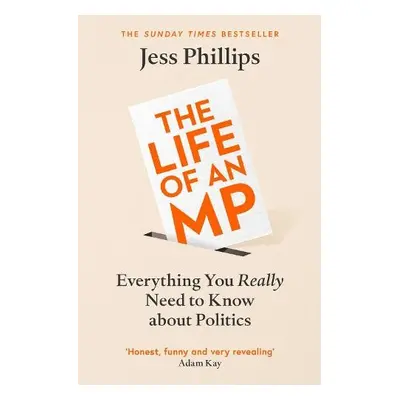 Life of an MP - Phillips, Jess