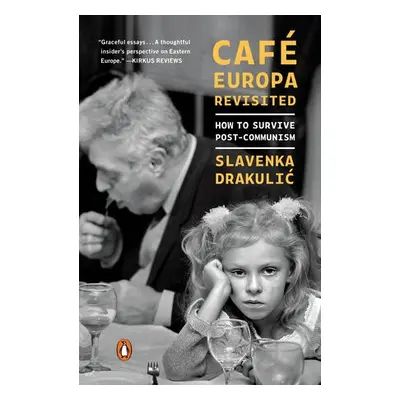 Cafe Europa Revisited - Drakulic, Slavenka