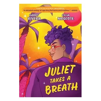 Juliet Takes a Breath: The Graphic Novel - Rivera, Gabby