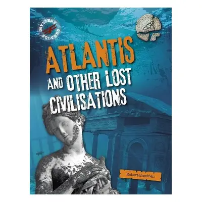 Atlantis and Other Lost Civilizations - Snedden, Robert