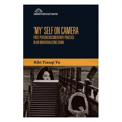 'My' Self on Camera - Yu, Kiki Tianqi