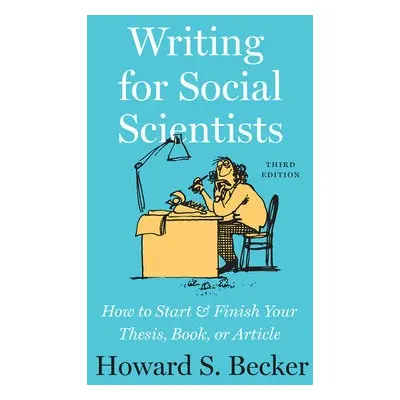 Writing for Social Scientists, Third Edition - Becker, Howard S