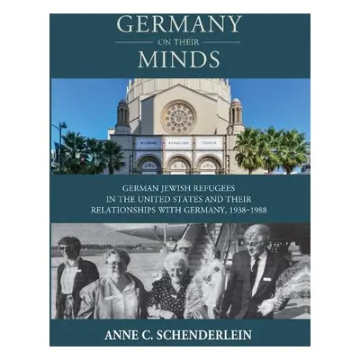 Germany On Their Minds - Schenderlein, Anne C.