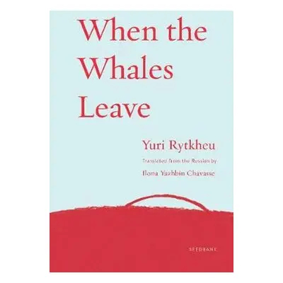 When the Whales Leave - Rytkheu, Yuri