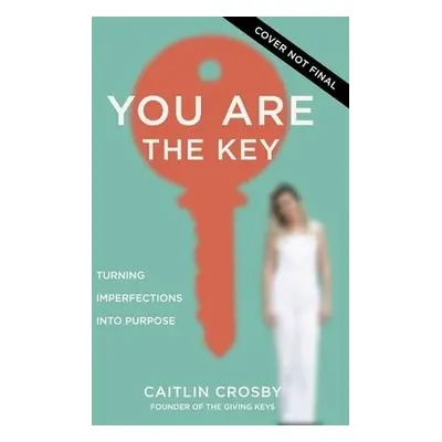 You Are the Key - Crosby, Caitlin