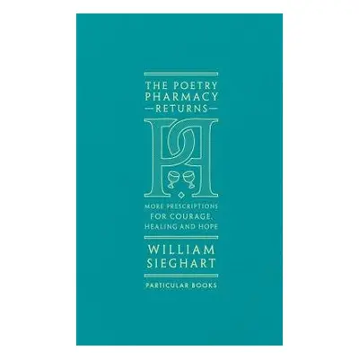 Poetry Pharmacy Returns - Sieghart, William