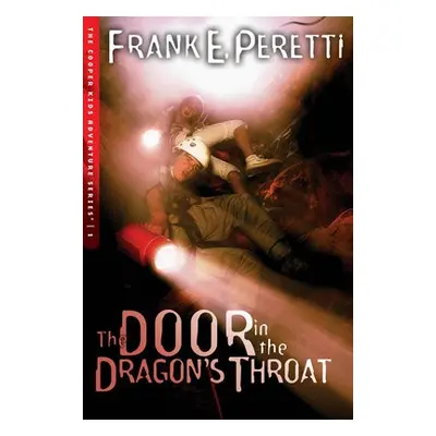 Door in the Dragon's Throat - Peretti, Frank E.