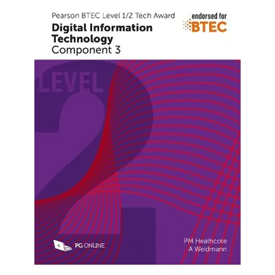 Pearson BTEC Level 1/2 Tech Award in Digital Information Technology: Component 3 - Heathcote, PM