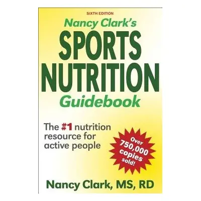 Nancy Clark's Sports Nutrition Guidebook - Clark, Nancy