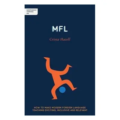 Independent Thinking on MFL - Hazell, Crista