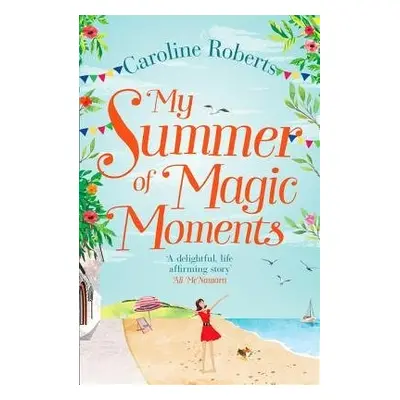 My Summer of Magic Moments - Roberts, Caroline