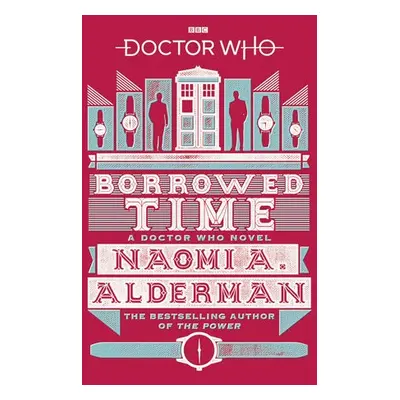 Doctor Who: Borrowed Time - Alderman, Naomi