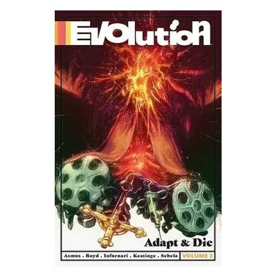 Evolution Volume 2: Adapt a Die - Asmus, James a Keatinge, Joseph a Sebela, Christopher