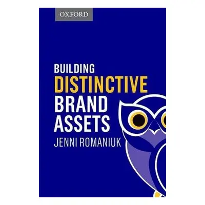 Building Distinctive Brand Assets - Romaniuk, Jenni (Research Professor, Research Professor, auU