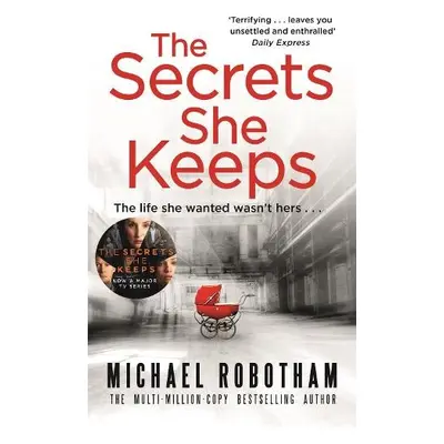 Secrets She Keeps - Robotham, Michael