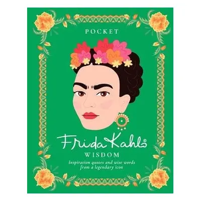 Pocket Frida Kahlo Wisdom - Hardie Grant Books