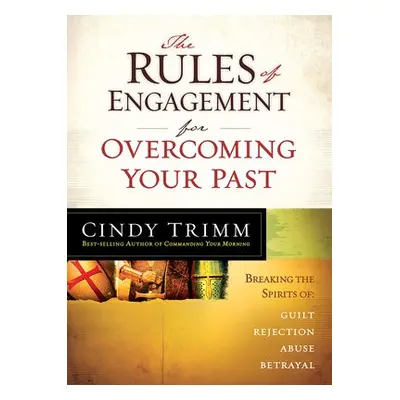 Rules of Engagement for Overcoming Your Past - Trimm, Cindy